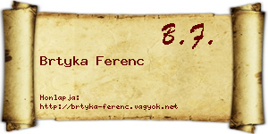 Brtyka Ferenc névjegykártya